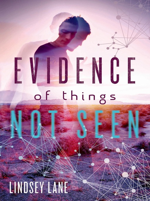 Title details for Evidence of Things Not Seen by Lindsey Lane - Available
